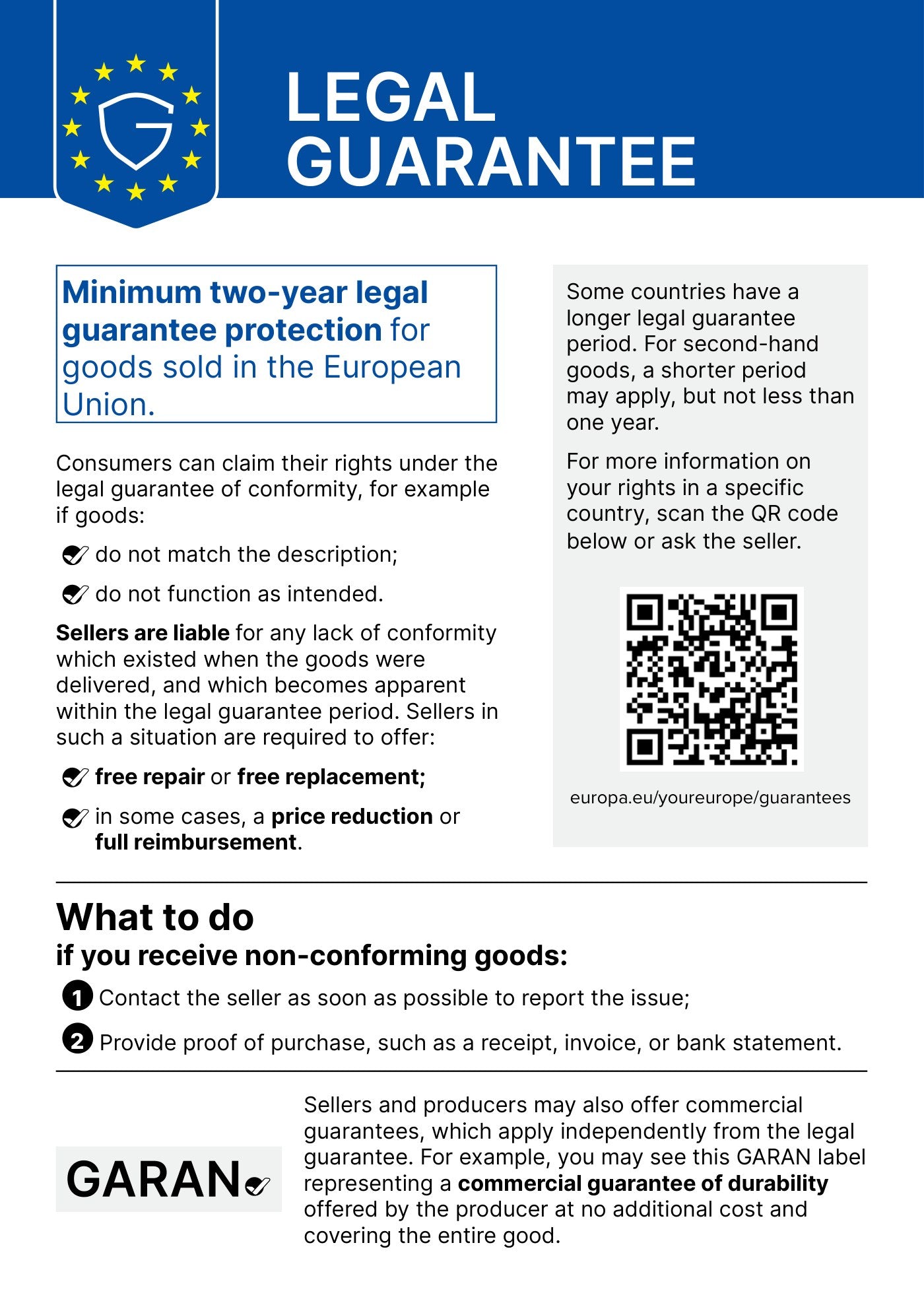 Official EU notice: a minimum two-year legal guarantee for goods sold in the European Union: your rights, the seller’s obligations and what to do if goods are not in conformity.